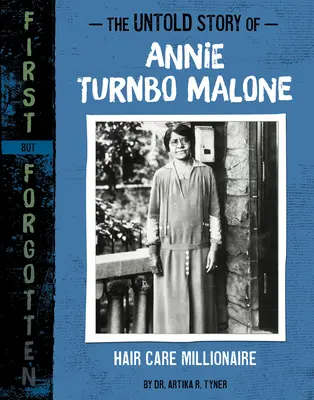 Nieopowiedziana historia Annie Turnbo Malone: milionerki w branży fryzjerskiej - The Untold Story of Annie Turnbo Malone: Hair Care Millionaire