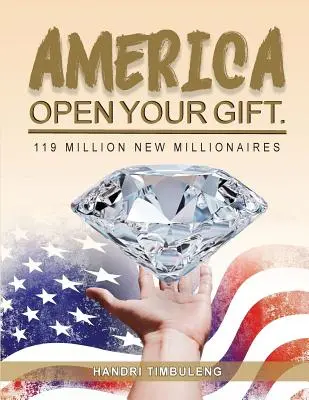 Ameryko, otwórz swój dar: 119 milionów nowych milionerów - America Open Your Gift: 119 Million New Millionaires