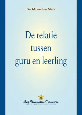 De relatie tussen guru en leerling (The Guru-Disciple Relationship--Dutch)