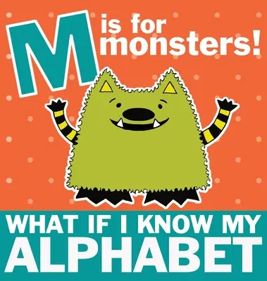 M jak potwory: Co jeśli znam swój alfabet? - M is for Monsters: What if I Know My Alphabet