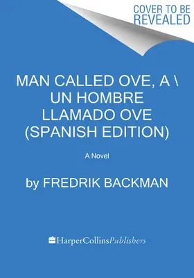 Mężczyzna zwany Ove, a \ Un Hombre Llamado Ove (edycja hiszpańska) - Man Called Ove, a \ Un Hombre Llamado Ove (Spanish Edition)