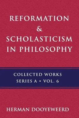 Reformacja i scholastyka: Filozofia idei kosmonomicznej i tradycja scholastyczna w myśli chrześcijańskiej - Reformation & Scholasticism: The Philosophy of the Cosmonomic Idea and the Scholastic Tradition in Christian Thought