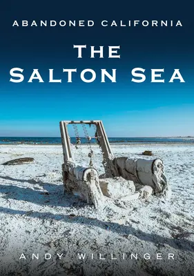 Opuszczona Kalifornia: Morze Salton - Abandoned California: The Salton Sea