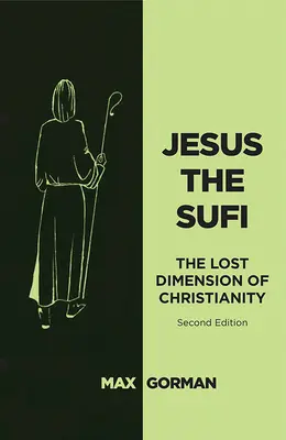 Jezus sufi: Zaginiony wymiar chrześcijaństwa - wydanie drugie - Jesus the Sufi: The Lost Dimension of Christianity - Second Edition