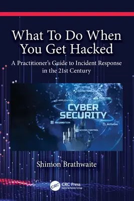 Co zrobić, gdy zostaniesz zhakowany: Praktyczny przewodnik po reagowaniu na incydenty w XXI wieku - What To Do When You Get Hacked: A Practitioner's Guide to Incident Response in the 21st Century