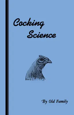 Nauka o kogutach (seria Historia walk kogutów) - Cocking Science (History of Cockfighting Series)