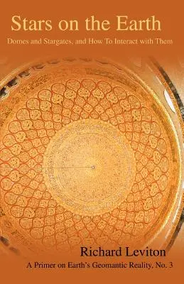 Gwiazdy na Ziemi: Kopuły i gwiezdne wrota oraz jak z nimi współdziałać - Stars on the Earth: Domes and Stargates, and How To Interact with Them