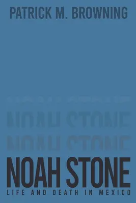 Noah Stone 3: Życie i śmierć w Meksyku - Noah Stone 3: Life and Death in Mexico