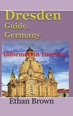 Przewodnik po Dreźnie, Niemcy: Turystyka informacyjna - Dresden Guide, Germany: Information Tourism