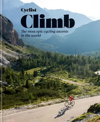 Cyclist - Climb: Najbardziej epickie podjazdy rowerowe na świecie - Cyclist - Climb: The Most Epic Cycling Ascents in the World