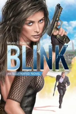 Blink: Ilustrowany thriller szpiegowski - Blink: An Illustrated Spy Thriller Novel