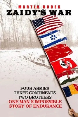 Wojna Zaidy'ego: Cztery armie, trzy kontynenty, dwaj bracia. Niemożliwa historia wytrwałości jednego człowieka - Zaidy's War: Four Armies, Three Continents, Two Brothers. One Man's Impossible Story of Endurance