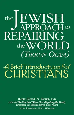 Żydowskie podejście do naprawy świata (Tikkun Olam): Krótkie wprowadzenie dla chrześcijan - The Jewish Approach to Repairing the World (Tikkun Olam): A Brief Introduction for Christians