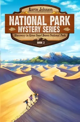 Odkrycie w Parku Narodowym Wielkich Wydm Piaskowych: Tajemnicza przygoda w parkach narodowych - Discovery in Great Sand Dunes National Park: A Mystery Adventure in the National Parks