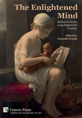 Oświecony umysł: Edukacja w długim osiemnastym wieku - The Enlightened Mind: Education in the Long Eighteenth Century