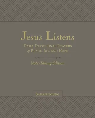 Jesus Listens Note-Taking Edition, Leathersoft, szary, z pełnym tekstem: Codzienne modlitwy o pokój, radość i nadzieję - Jesus Listens Note-Taking Edition, Leathersoft, Gray, with Full Scriptures: Daily Devotional Prayers of Peace, Joy, and Hope