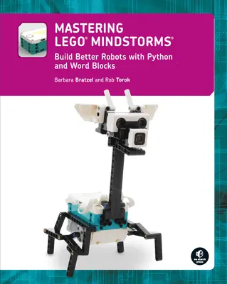 Mastering Lego(r) Mindstorms: Buduj lepsze roboty za pomocą Pythona i Word Blocks - Mastering Lego(r) Mindstorms: Build Better Robots with Python and Word Blocks