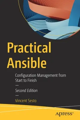 Praktyczne Ansible: Zarządzanie konfiguracją od początku do końca - Practical Ansible: Configuration Management from Start to Finish