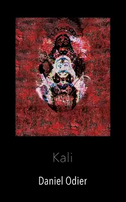 Kali - Mythologie, geheime Praktiken & Rituale