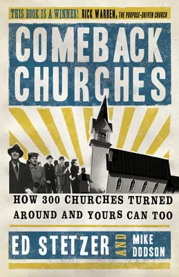 Kościoły powracające: Jak odwróciło się 300 kościołów i twój też może - Comeback Churches: How 300 Churches Turned Around and Yours Can, Too