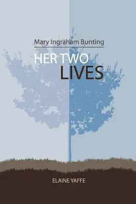 Mary Ingraham Bunting: Jej dwa życia - Mary Ingraham Bunting: Her Two Lives