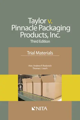 Taylor przeciwko Pinnacle Packaging Products, Inc: Materiały procesowe - Taylor v. Pinnacle Packaging Products, Inc.: Trial Materials