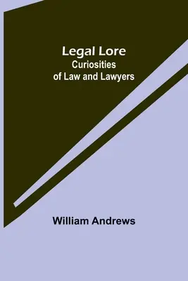 Wiedza prawnicza: ciekawostki o prawie i prawnikach - Legal Lore: Curiosities of Law and Lawyers