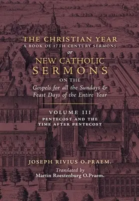 Rok Chrześcijański: Tom 3 (Kazania na Pięćdziesiątnicę i czas po Pięćdziesiątnicy) - The Christian Year: Vol. 3 (Sermons for Pentecost and the Time after Pentecost)