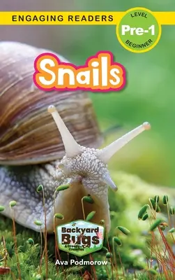 Ślimaki: Podwórkowe robale i pełzacze (Angażujące czytanki, poziom Pre-1) - Snails: Backyard Bugs and Creepy-Crawlies (Engaging Readers, Level Pre-1)