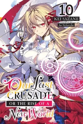 Nasza ostatnia krucjata, czyli powstanie nowego świata, Vol. 10 (Light Novel) - Our Last Crusade or the Rise of a New World, Vol. 10 (Light Novel)