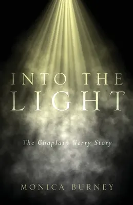 Into the Light: Historia kapelana Gerry'ego - Into the Light: The Chaplain Gerry Story