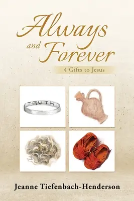 Zawsze i na zawsze: 4 dary dla Jezusa - Always and Forever: 4 Gifts to Jesus