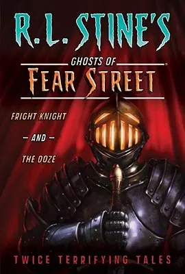 Fright Knight and the Ooze: Podwójnie przerażające opowieści - Fright Knight and the Ooze: Twice Terrifying Tales