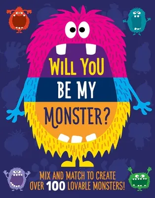 Czy zostaniesz moim potworem: wymieszaj i dopasuj, aby stworzyć ponad 100 oryginalnych potworów! (Flip Book dla dzieci) - Will You Be My Monster?: Mix and Match to Create Over 100 Original Monsters! (Kids Flip Book)