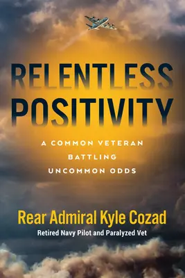 Nieustająca pozytywność: Zwykły weteran walczący z niezwykłymi przeciwnościami losu - Relentless Positivity: A Common Veteran Battling Uncommon Odds