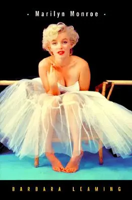 Marilyn Monroe: Biografia - Marilyn Monroe: A Biography