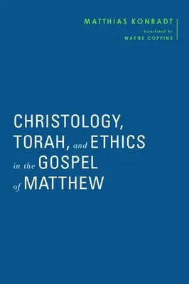 Chrystologia, Tora i etyka w Ewangelii Mateusza - Christology, Torah, and Ethics in the Gospel of Matthew