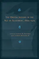 Indianie Oneida w epoce przydziałów, 1860-1920 - The Oneida Indians in the Age of Allotment, 1860-1920