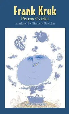 Frank Kruk: lub, Undertaker Pranas Krukelis - Frank Kruk: or, the Undertaker Pranas Krukelis