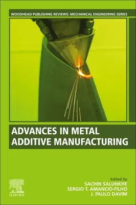 Postępy w produkcji dodatków metalowych - Advances in Metal Additive Manufacturing