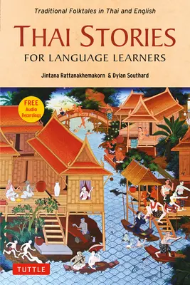 Thai Stories for Language Learners: Tradycyjne opowieści ludowe w języku angielskim i tajskim (bezpłatne audio online) - Thai Stories for Language Learners: Traditional Folktales in English and Thai (Free Online Audio)