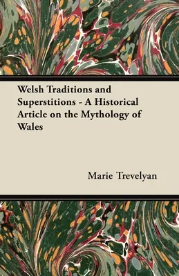 Walijskie tradycje i przesądy - artykuł historyczny na temat mitologii Walii - Welsh Traditions and Superstitions - A Historical Article on the Mythology of Wales