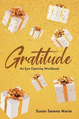 Wdzięczność: Książka otwierająca oczy - Gratitude: An Eye-Opening Workbook