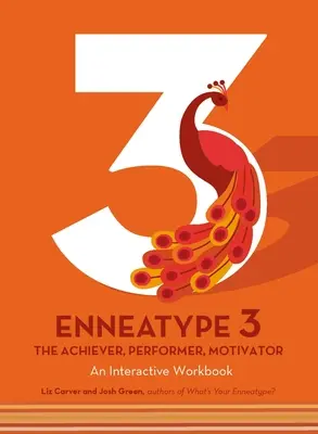 Enneatyp 3: Osiągający, wykonawca, motywator: Interaktywny zeszyt ćwiczeń - Enneatype 3: The Achiever, Performer, Motivator: An Interactive Workbook