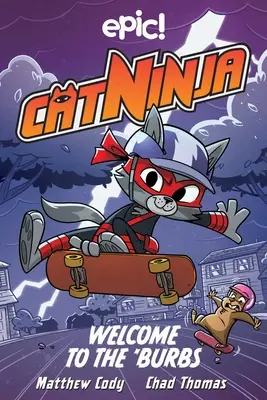 Cat Ninja: Welcome to the 'Burbs: Tom 4 - Cat Ninja: Welcome to the 'Burbs: Volume 4