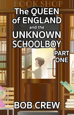Królowa Anglii i nieznany uczeń - część 1 - The Queen of England And The Unknown Schoolboy - Part 1