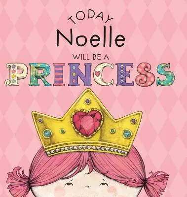 Dziś Noelle zostanie księżniczką - Today Noelle Will Be a Princess