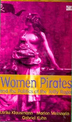 Kobiety piraci i polityka Jolly Roger - Women Pirates and the Politics of the Jolly Roger