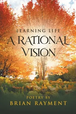 Nauka życia: Racjonalna wizja - Learning Life: A Rational Vision