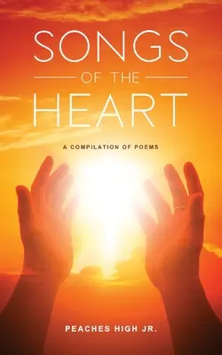 Pieśni serca: Kompilacja wierszy - Songs of the Heart: A Compilation of Poems